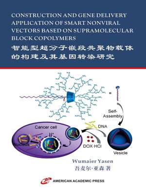 cover image of CONSTRUCTION AND GENE DELIVERY APPLICATION OF SMART NONVIRAL VECTORS BASED ON SUPRAMOLECULAR BLOCK COPOLYMERS